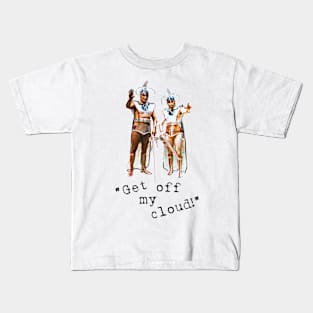 "Get off my cloud!" Kids T-Shirt